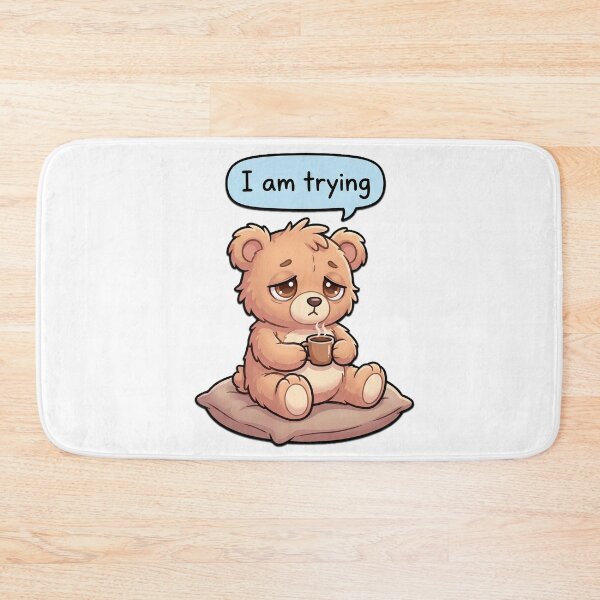 Item preview, I Am Trying Sad Bear designed and sold by Visual Dept..