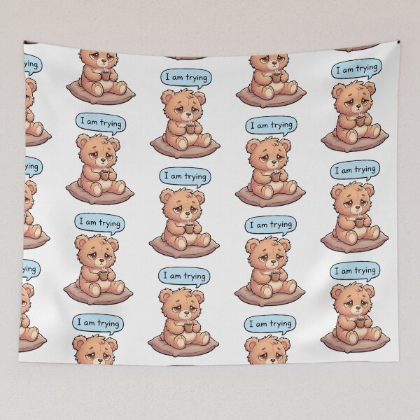 Item preview, I Am Trying Sad Bear designed and sold by Visual Dept..