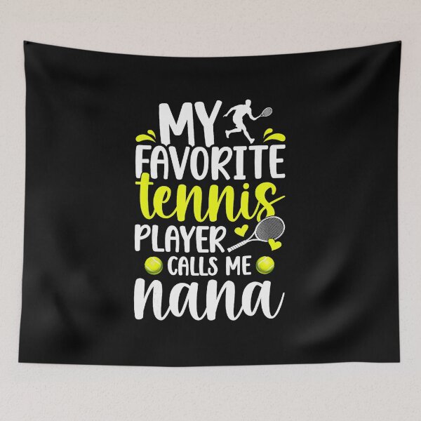 Item preview, MY FAVORITE tennis PLAYER calls me nana Proud Tennis Grandma Support designed and sold by WayTBeenkenArt.