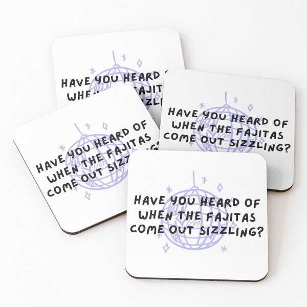 Item preview, Have You Heard Of When The Fajitas Come Out Sizzling? designed and sold by whygracie.