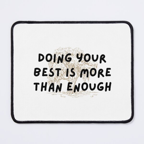 Item preview, Doing Your Best Is More Than Enough designed and sold by whygracie.