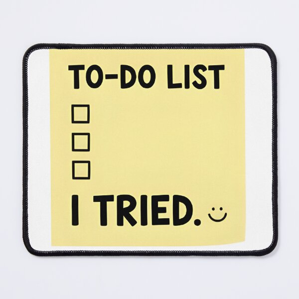Item preview, To-Do List I Tried - Funny Relatable Sarcastic Meme Sticker designed and sold by RickyStick.