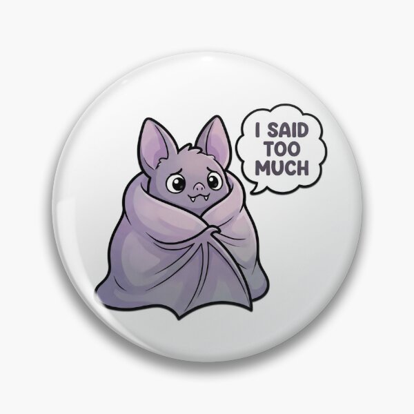 Item preview, I Said Too Much Anxious Bat designed and sold by Visual Dept..