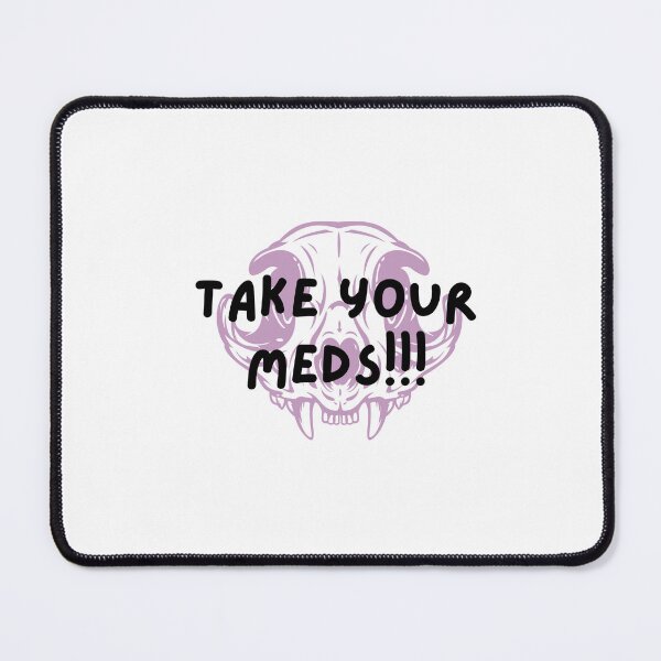 Item preview, Take Your Meds designed and sold by whygracie.
