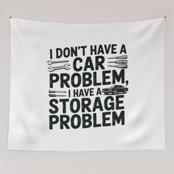 Item preview, For car enthusiasts, I don't have a problem with the car. I have a problem with storage. designed and sold by JaroCreates.