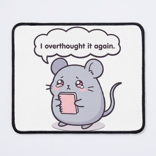 Item preview, I Overthought It Again Mouse designed and sold by Visual Dept..