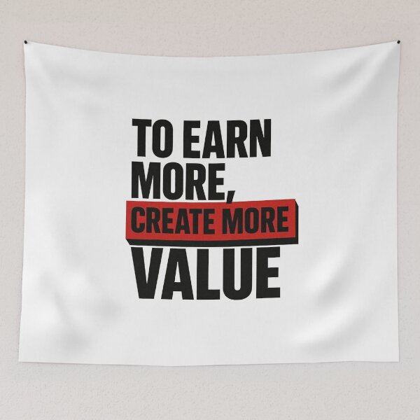 Item preview, To Earn More Create More Value Entrepreneur Motivation Quote designed and sold by Adappai.