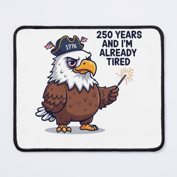 Item preview, 250 Years Already Tired Patriotic Eagle designed and sold by Existential .