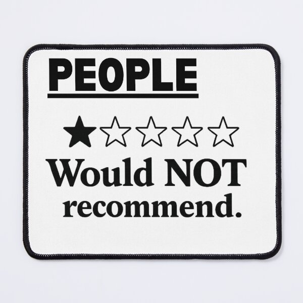 Item preview, People. Would NOT Recommend, 1 star review designed and sold by Inappropriate Ink.