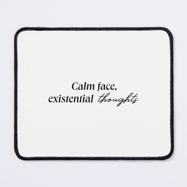 Item preview, CALM FACE EXISTENTIAL THOUGHTS designed and sold by LIS AND MELIVERSO.
