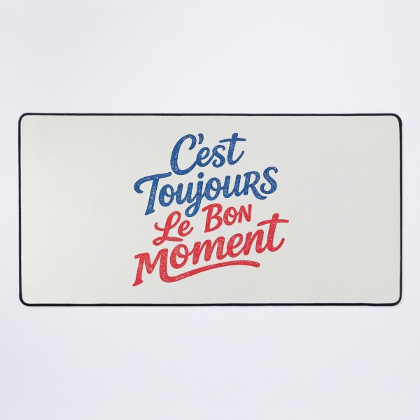 Item preview, C'est toujours le bon moment designed and sold by ChicGraphix.