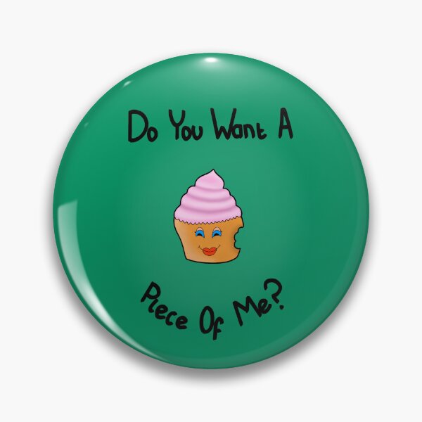Item preview, Do you want a piece of me? designed and sold by Zoeyolechnowicz.