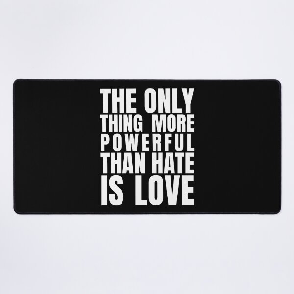 Item preview, The Only Thing More Powerful Than Hate Is Love Typography designed and sold by Vision Crafted.