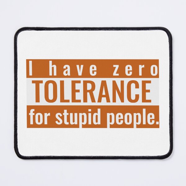 Item preview, I Have Zero Tolerance for Stupid People designed and sold by The Sporty Nerd.