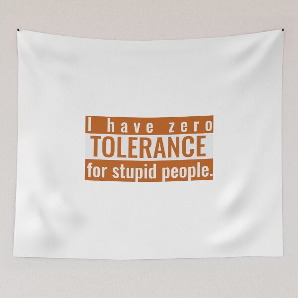 Item preview, I Have Zero Tolerance for Stupid People designed and sold by The Sporty Nerd.