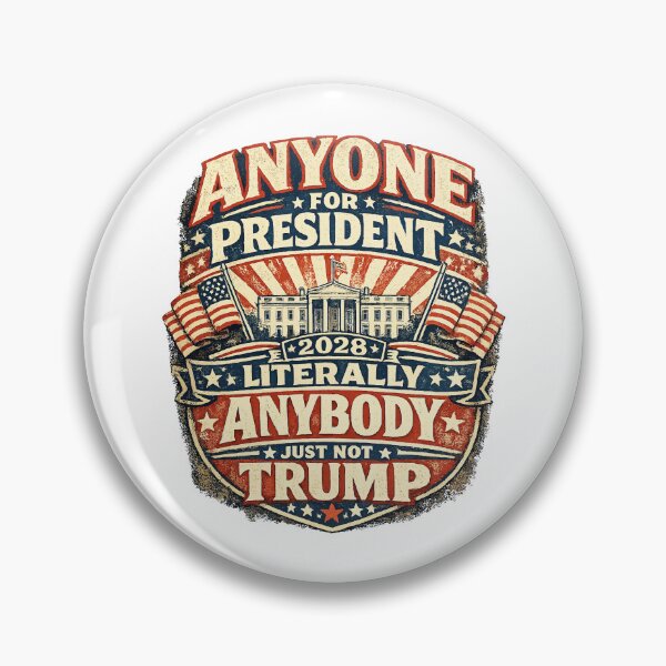 Item preview, Anyone For President 2028 Just Not Trump designed and sold by ButtonedUp.