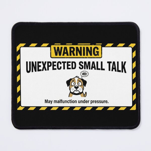 Item preview, Warning Unexpected Small Talk Dog designed and sold by Visual Dept..