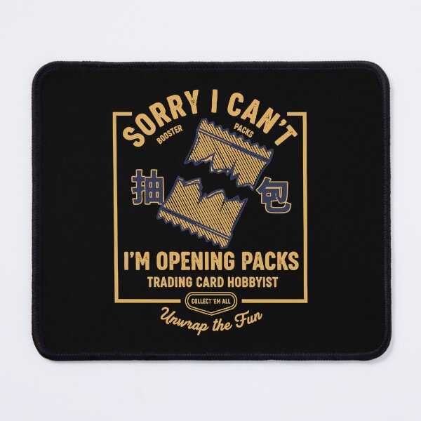 Item preview, Sorry I Cant Im Opening Packs Trading Card designed and sold by LuminOrb.