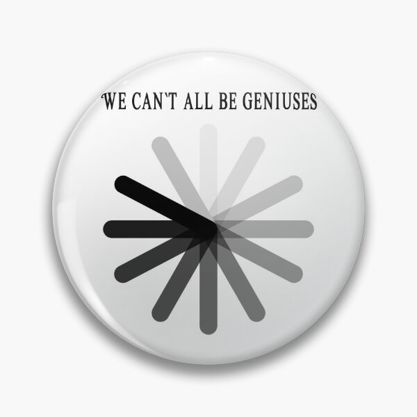Item preview, We can't all be geniuses designed and sold by Rejunkery.