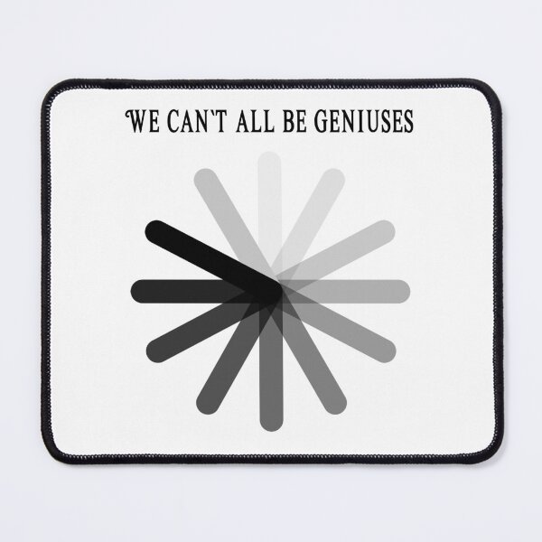 Item preview, We can't all be geniuses designed and sold by Rejunkery.