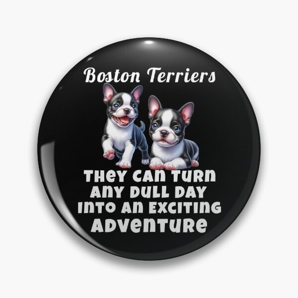 Item preview, Boston Terrier Dog Pet Owner Design Boston Terriers They Can Turn Any Dull Day Into An Adventure designed and sold by fantasticdesign.