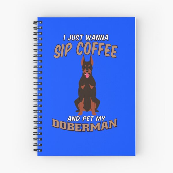 Item preview, Doberman Pinscher Owner Design I Just Wanna Sip Coffee And Pet MY Doberman designed and sold by fantasticdesign.
