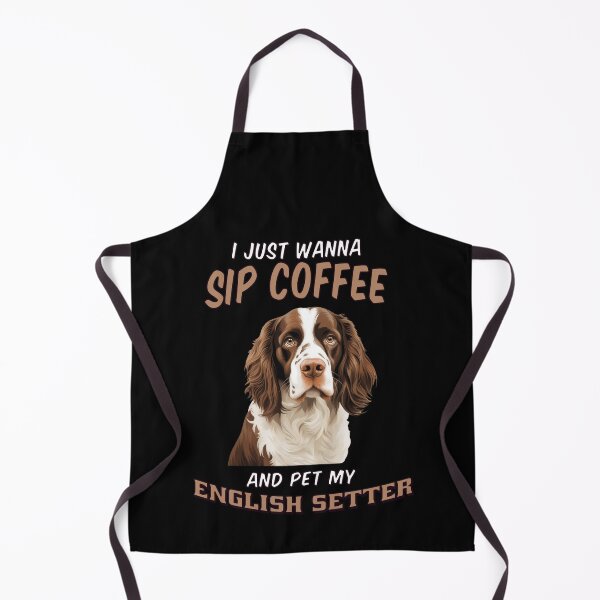 Item preview, English Setter Dog Owner I Just Wanna Sip Coffee And Pet MY English Setter designed and sold by fantasticdesign.