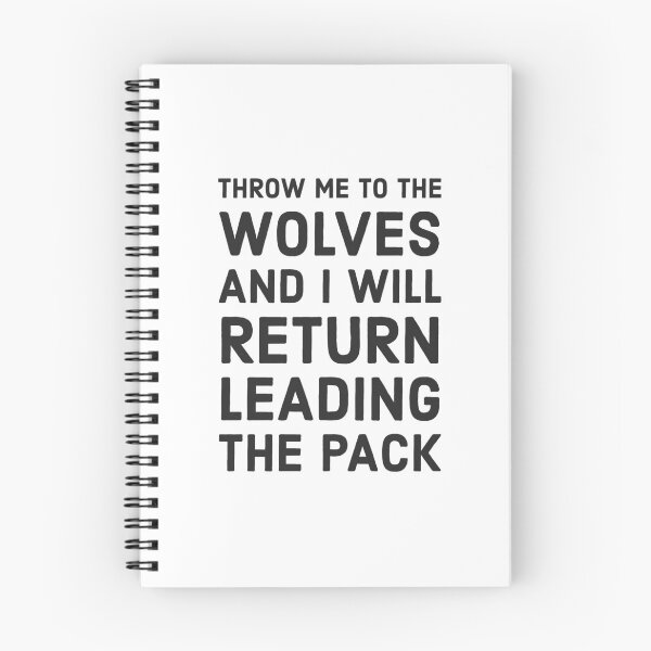 Item preview, Throw me to the wolves and I will return leading the pack - Seneca  designed and sold by Inspirationmotivation.