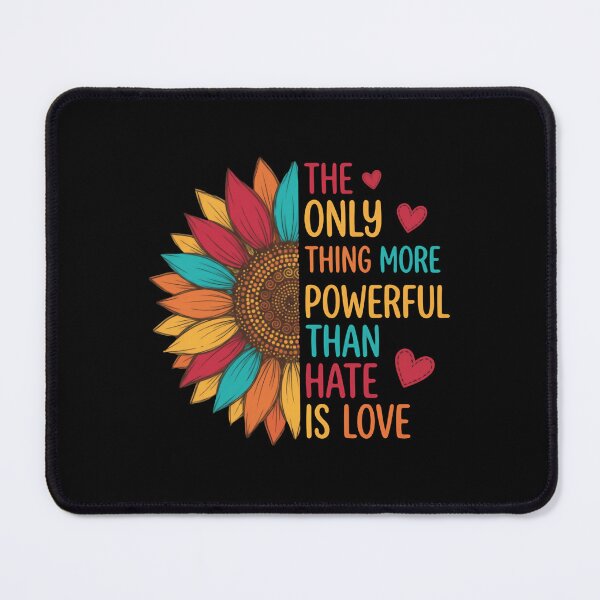 Item preview, The Only Thing More Powerful Than Hate Is Love Bold Sunflower designed and sold by SkeletonsDanger.