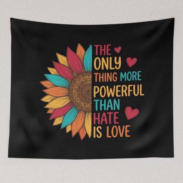 Item preview, The Only Thing More Powerful Than Hate Is Love Bold Sunflower designed and sold by SkeletonsDanger.
