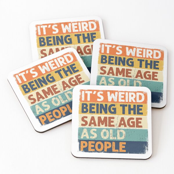 Item preview, It's Weird Being The Same Age As Old People - Funny Retro Quote designed and sold by AMICO77.