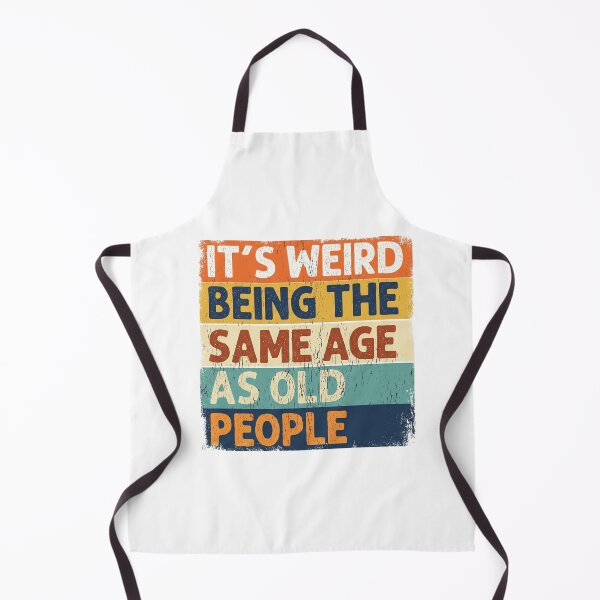 Item preview, It's Weird Being The Same Age As Old People - Funny Retro Quote designed and sold by AMICO77.