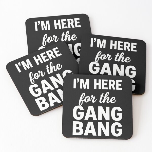 Item preview, I'm Here For The Gang Bang - Funny Adult Humor Quote designed and sold by AMICO77.