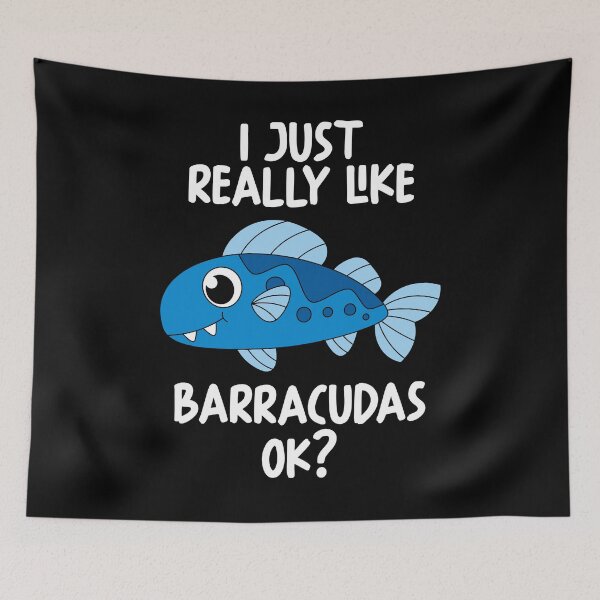 Item preview, I Just Really Like Barracudas Ok? designed and sold by GabbyKash.