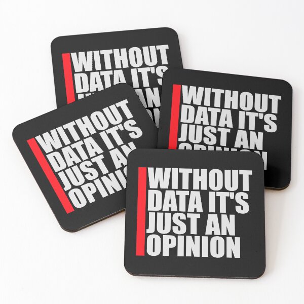 Item preview, Without Data It's Just An Opinion Statistics Nerd designed and sold by shirt-o-mat.