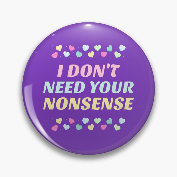 Item preview, I Don't Need Your Nonsense -- humorous honesty designed and sold by The Sporty Nerd.