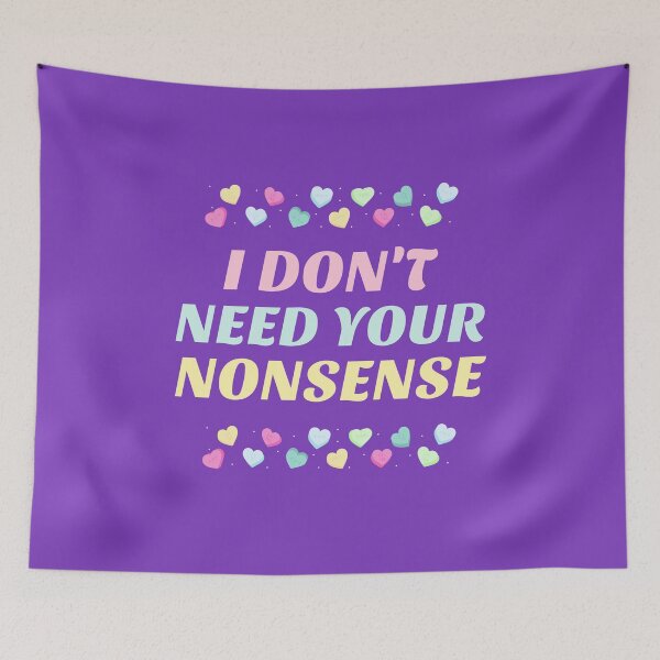 Item preview, I Don't Need Your Nonsense -- humorous honesty designed and sold by The Sporty Nerd.