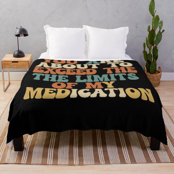 Item preview, You Are About To Exceed The Limits Of My Medication Need More Coffee designed and sold by SkeletonsDanger.