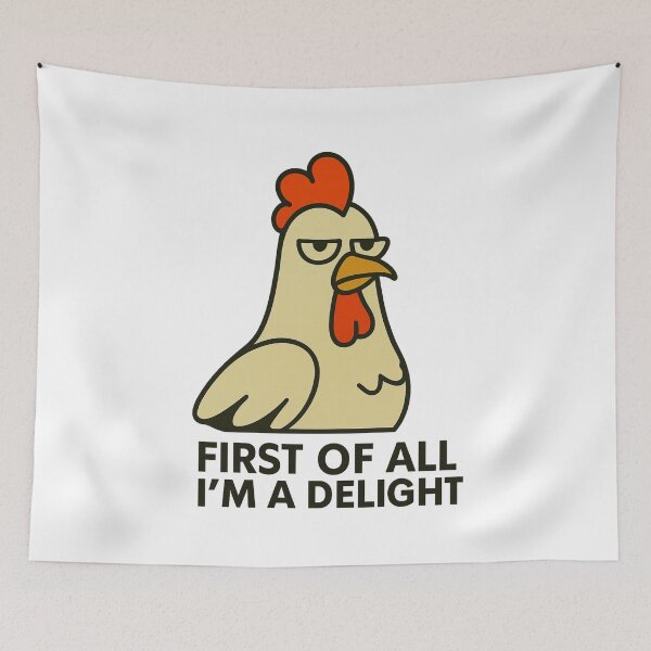 Item preview, First Of All I'm A Delight, Sarcastic Angry Chicken designed and sold by LuveraxArt.
