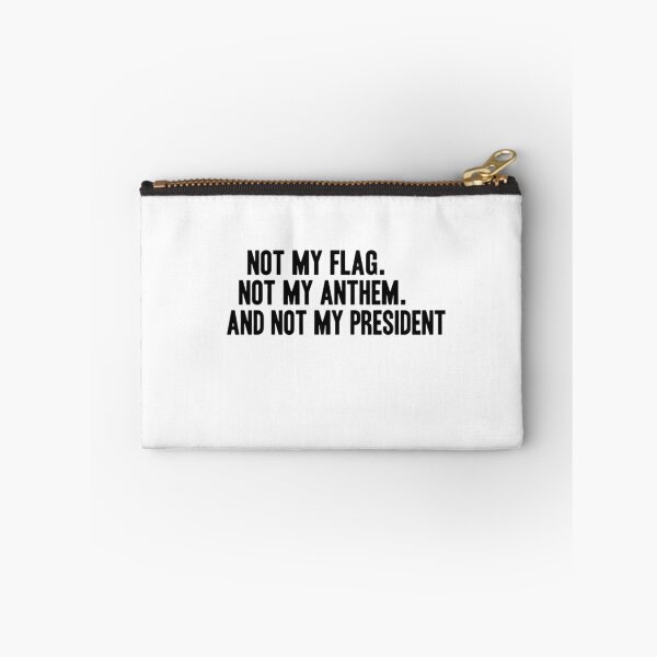 Item preview, Not My Flag Not My Anthem Not My President - Political Protest Quote designed and sold by AMICO77.