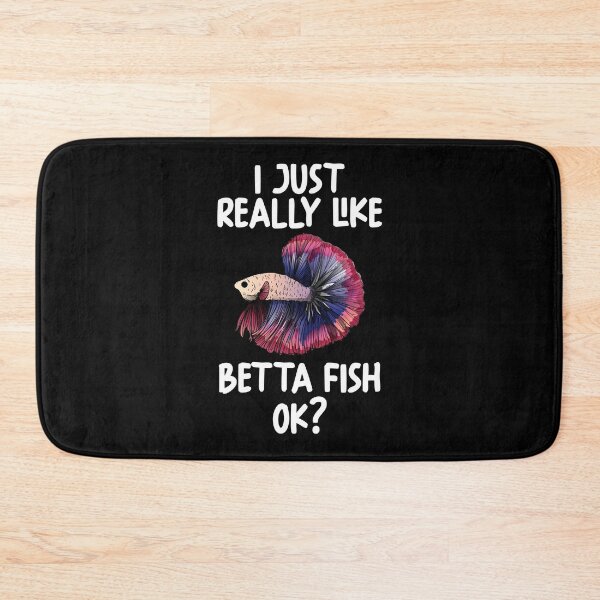 Item preview, I Just Really Like Betta Fish Ok? designed and sold by GabbyKash.