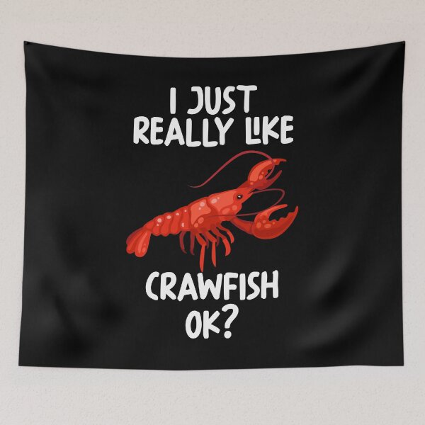 Item preview, I Just Really Like Crawfish Ok? designed and sold by GabbyKash.