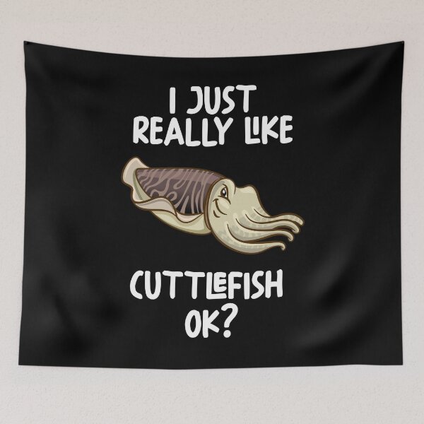 Item preview, I Just Really Like Cuttlefish Ok? designed and sold by GabbyKash.