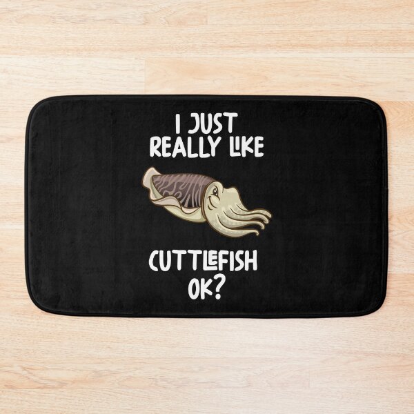 Item preview, I Just Really Like Cuttlefish Ok? designed and sold by GabbyKash.