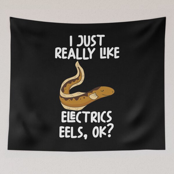 Item preview, I Just Really Like Electrics Eels Ok? designed and sold by GabbyKash.