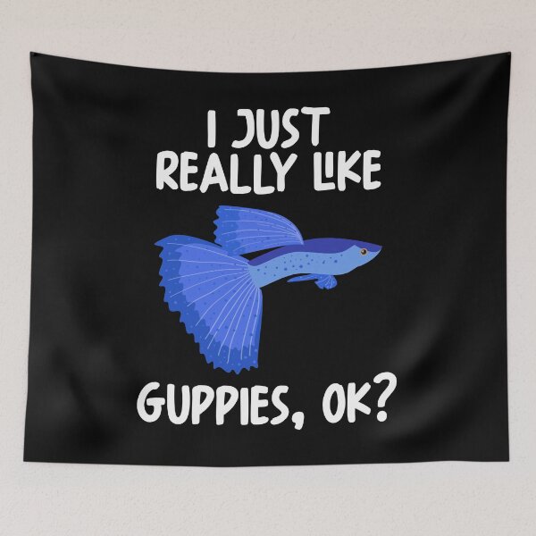 Item preview, I Just Really Like Guppies Ok? designed and sold by GabbyKash.