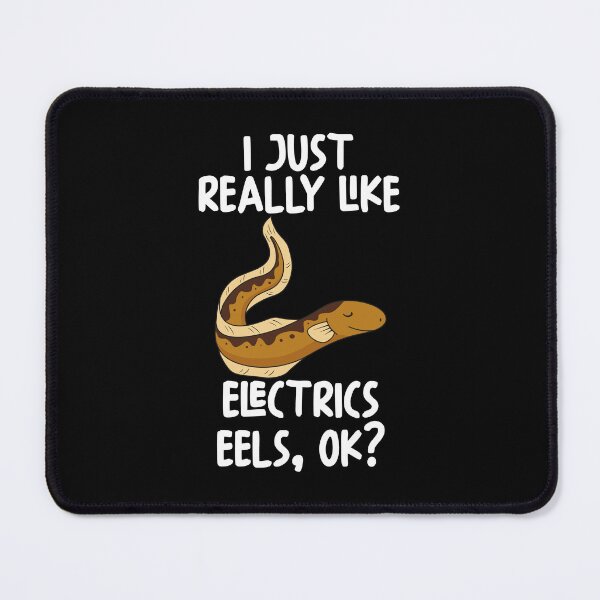 Item preview, I Just Really Like Electrics Eels Ok? designed and sold by GabbyKash.