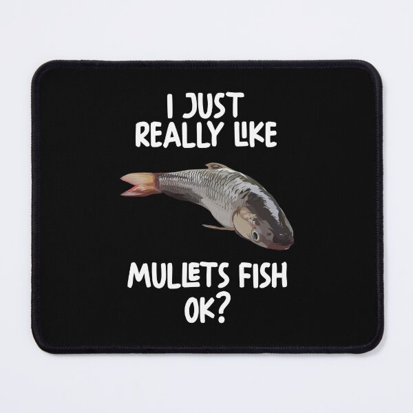 Item preview, I Just Really Like mullets Fish Ok? designed and sold by GabbyKash.