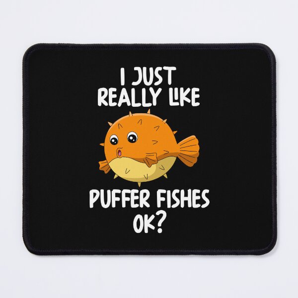 Item preview, I Just Really Like Puffer Fishes Ok? designed and sold by GabbyKash.