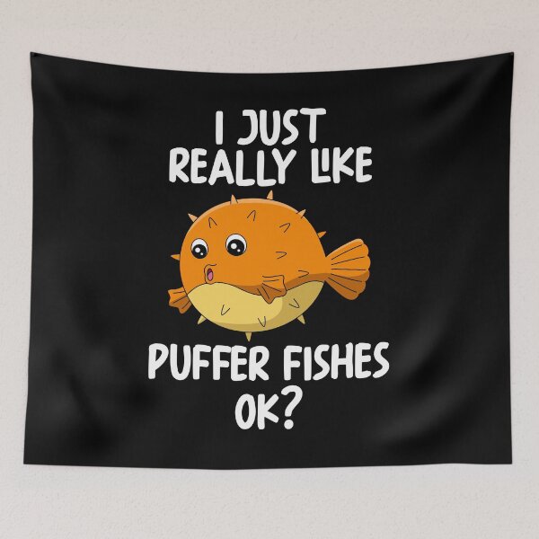Item preview, I Just Really Like Puffer Fishes Ok? designed and sold by GabbyKash.